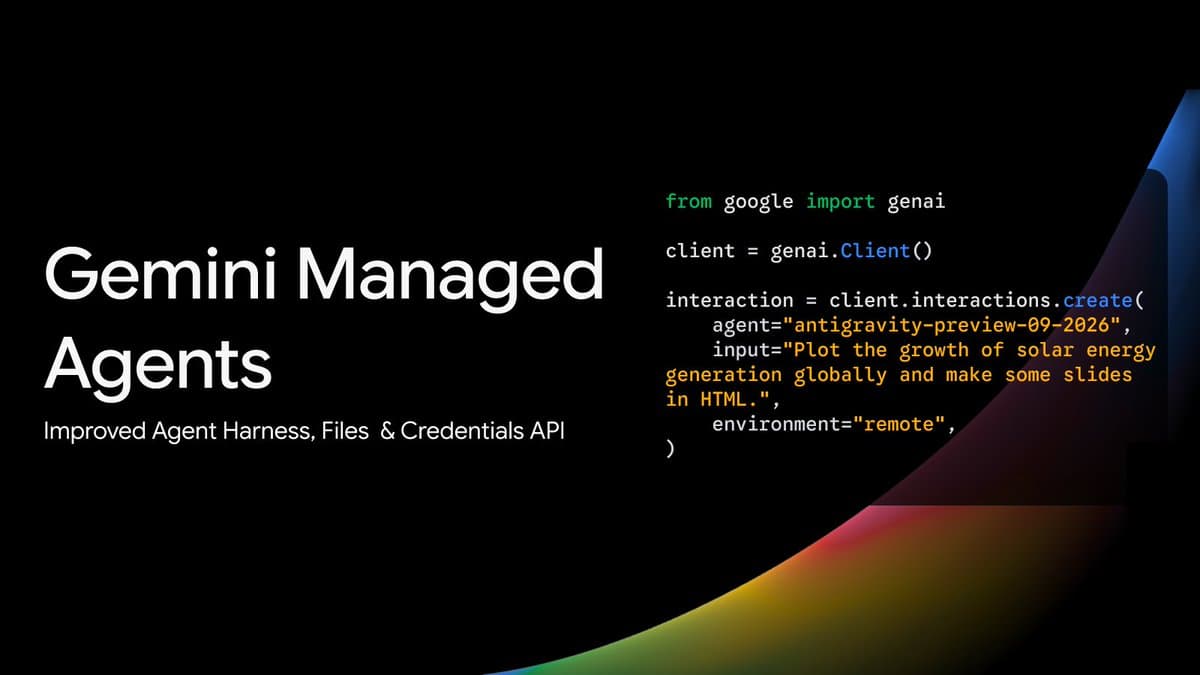 Google adds the Antigravity harness to Gemini managed agents